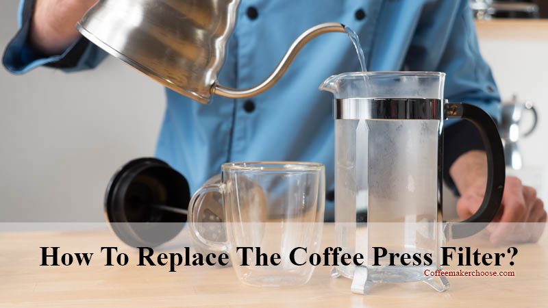 How To Replace The Coffee Press Filter